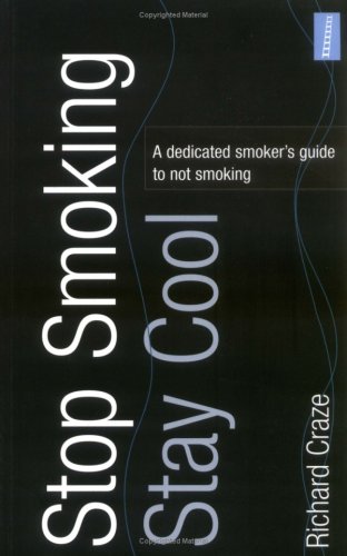 9781905410019: Stop Smoking, Stay Cool: A Dedicated Smoker's Guide to Not Smoking