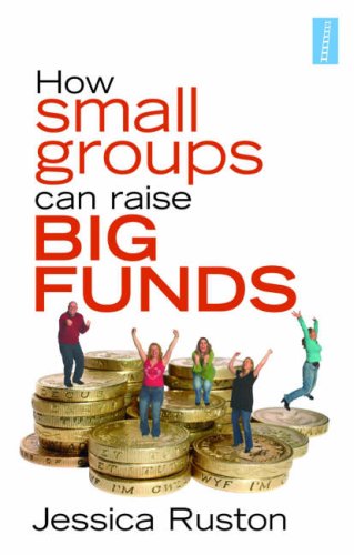 9781905410231: How Small Groups Can Raise Big Funds