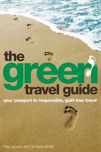 Beispielbild fr The Green Travel Guide: Your Passport to Responsible, Guilt-Free Travel zum Verkauf von WorldofBooks