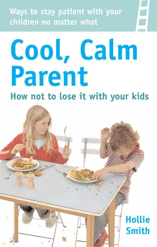 Beispielbild fr Cool, Calm Parent: How Not to Lose it With Your Kids zum Verkauf von AwesomeBooks