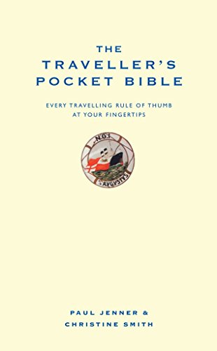 The Traveller's Pocket Bible: Every Travelling Rule of Thumb at Your Fingertips (Pocket Bibles) (9781905410460) by Jenner, Paul