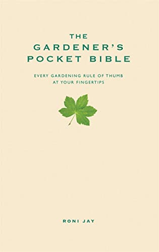 Beispielbild fr The Gardener's Pocket Bible: Every Gardening Rule of Thumb at Your Fingertips (Pocket Bibles) zum Verkauf von WorldofBooks