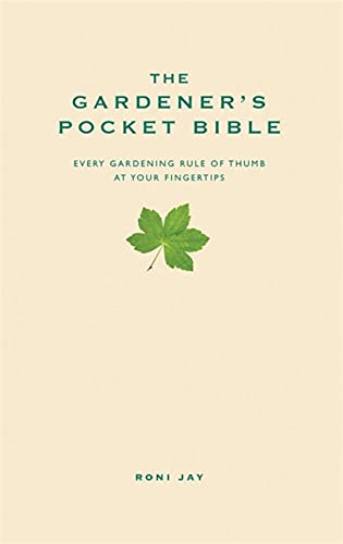 Imagen de archivo de The Gardener's Pocket Bible: Every Gardening Rule of Thumb at Your Fingertips (Pocket Bibles) a la venta por SecondSale