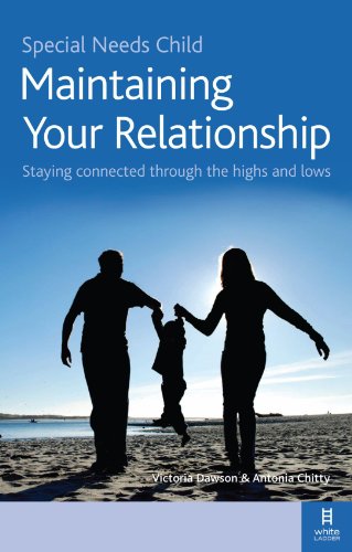 Stock image for Maintaining Your Relationship : Special Needs Child - Staying Connected Through the Highs and Lows for sale by Better World Books Ltd