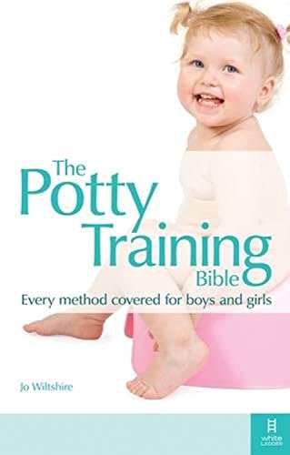 Beispielbild fr The Potty Training Bible: The Only Impartial Guide to All Your Potty Training Options - for Boys and Girls zum Verkauf von WorldofBooks