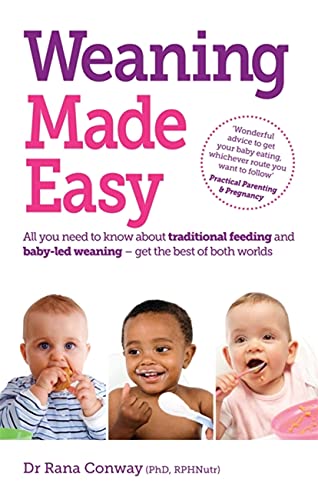 Imagen de archivo de Weaning Made Easy: All you Need to Know About Traditional Feeding and Baby-Led Weaning - get the Best of Both Worlds: All you need to know about spoon . weaning  " get the best of both worlds a la venta por WorldofBooks