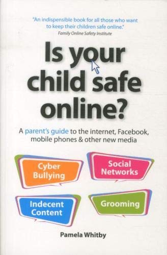 Beispielbild fr Is Your Child Safe Online?: A Parent's Guide to the Internet, Facebook, Mobile Phones & Other New Media zum Verkauf von WorldofBooks