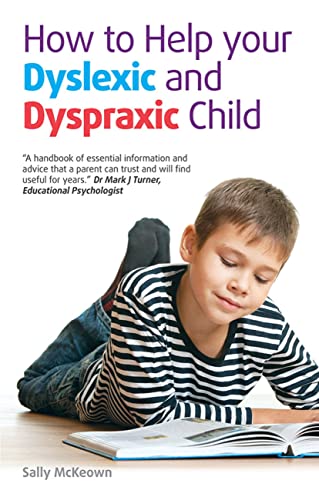 How to help your Dyslexic and Dyspraxic Child: A practical guide for parents (9781905410965) by McKeown, Sally