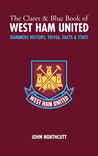 Stock image for The Claret and Blue Book of West Ham United: Hammers Trivia, History, Facts & Stats (Miscellany) for sale by GF Books, Inc.