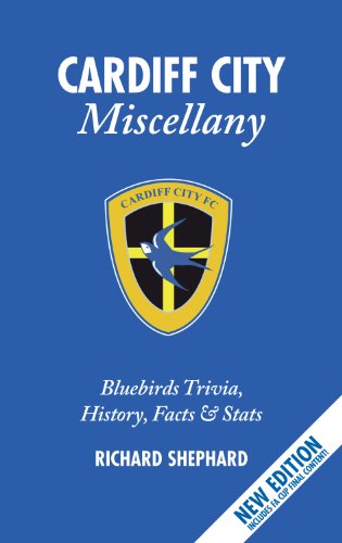 Beispielbild fr The Cardiff City Miscellany: Bluebirds History, Trivia and Stats: Bluebirds History, Trivia, Facts and Stats zum Verkauf von WorldofBooks