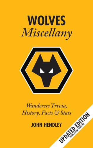 Stock image for The Wolves Miscellany: Wanderers History, Trivia and Stats for sale by WorldofBooks