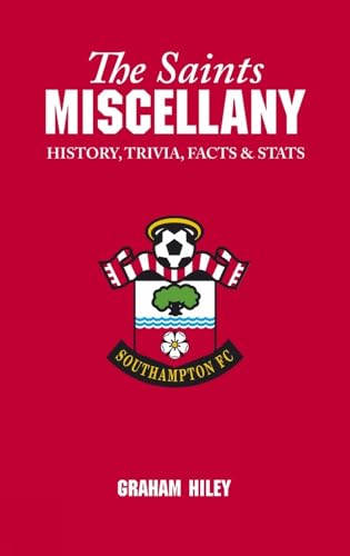 9781905411146: The Saints Miscellany: History, Trivia, Facts and Stats