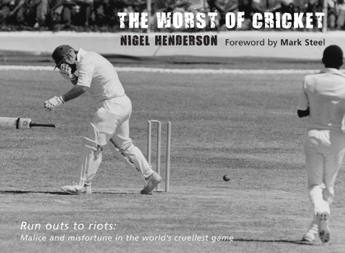 Stock image for The Worst of Cricket: Malice and Misfortune in the Worlds Cruellest Game (Worst of Sport) for sale by Reuseabook