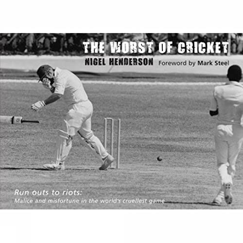 9781905411184: The Worst of Cricket: Runouts to Riots: Malice and Misfortune in the World's Cruellest Game