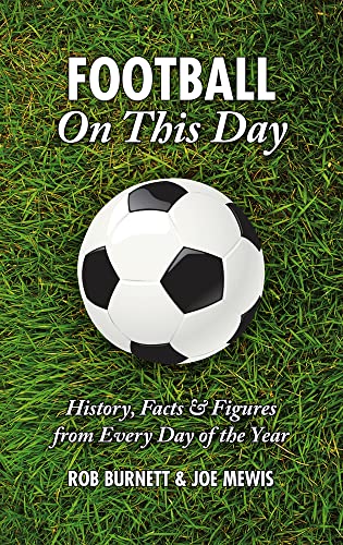Imagen de archivo de Football On This Day: History, Facts and Figures from Every Day of the Year (On This Day) a la venta por WorldofBooks