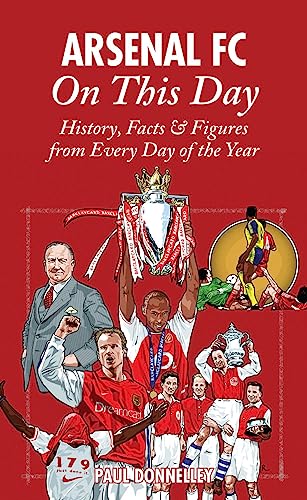 Beispielbild fr Arsenal On This Day: A Diary of History, Facts and Figures from Every Day of the Year zum Verkauf von WorldofBooks