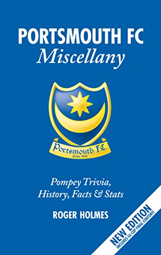 Beispielbild fr The Portsmouth FC Miscellany: Pompey History, Trivia, Facts and Stats zum Verkauf von WeBuyBooks
