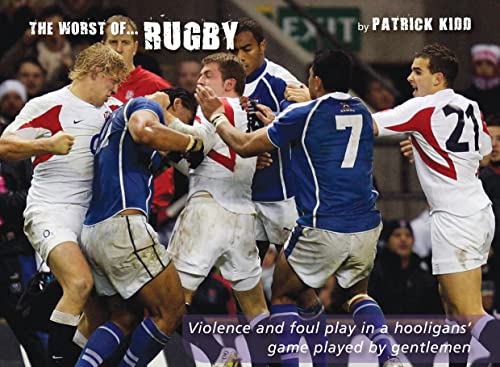 Imagen de archivo de The Worst of Rugby: Violence and Foul Play in a Hooligans' Game Played by Gentlemen (Worst of Sports) a la venta por WorldofBooks