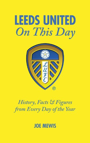 Imagen de archivo de Leeds United on This Day: History, Facts & Figures from Every Day of the Year a la venta por Revaluation Books