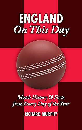 Stock image for England On This Day: Cricket History, Facts and Figures from Every Day of the Year for sale by WorldofBooks