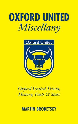 Imagen de archivo de Oxford United Miscellany: Oxford Trivia, History, Facts & Stats a la venta por Revaluation Books
