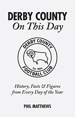 Imagen de archivo de Derby County on This Day: History, Facts & Figures from Every Day of the Year a la venta por Revaluation Books