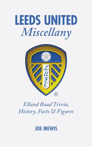 Beispielbild fr Leeds United Miscellany: History, Facts & Figures from Every Day of the Year zum Verkauf von Books From California