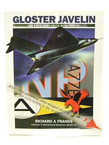 Stock image for The Gloster Javelin: The RAF's First Delta Wing Fighter for sale by WorldofBooks