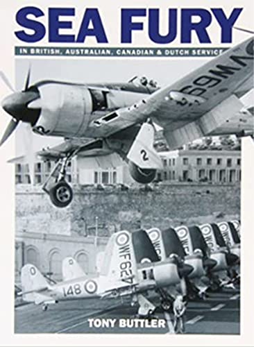 9781905414116: Sea Fury: In British, Australian, Canadian & Dutch Service