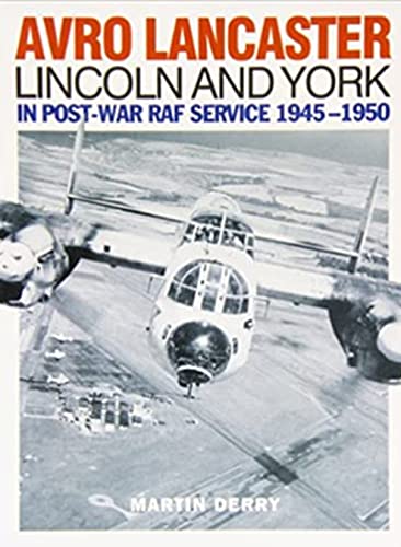 Beispielbild fr Avro Lancaster Lincoln and York: In Post-war RAF Service 1945-1950 zum Verkauf von Monster Bookshop