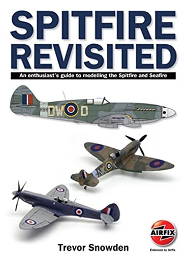 Beispielbild fr Spitfire Revisited: An Enthusiast's Guide to Modelling the Spitfire and Sea Fire zum Verkauf von Monster Bookshop