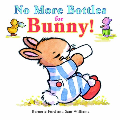 Imagen de archivo de No More Bottles for Bunny! a la venta por Better World Books Ltd