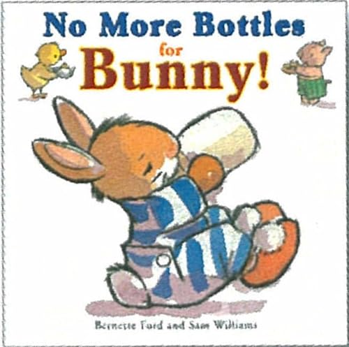 Stock image for No More Bottles for Bunny! for sale by ThriftBooks-Atlanta