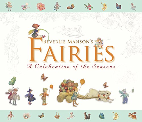 Stock image for Beverlie Manson's Fairies: A Celebration of the Seasons for sale by HPB-Ruby