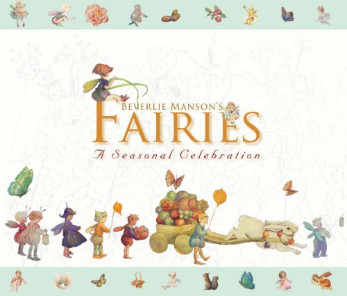 Stock image for Beverlie Manson's Fairies: A Seasonal Celebration for sale by WorldofBooks