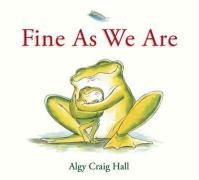 Stock image for Fine As We Are for sale by WorldofBooks