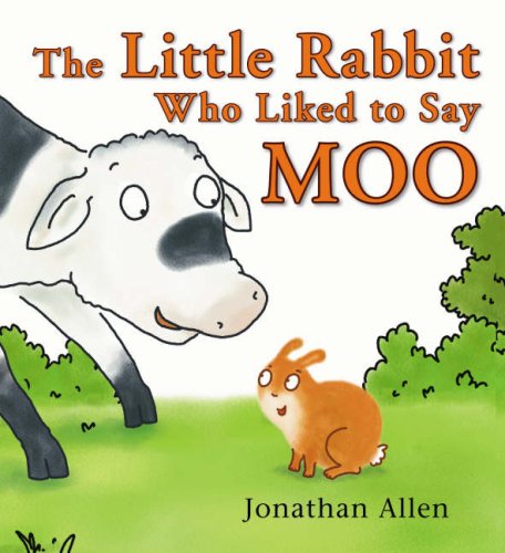 The Little Rabbit Who Liked to Say Moo (9781905417797) by Jonathan Allen