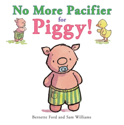 Imagen de archivo de No More Pacifier for Piggy! (Ducky and Piggy) a la venta por Gulf Coast Books