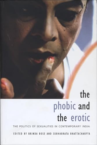 Imagen de archivo de Phobic and the Erotic: The Politics of Sexualities in Contemporary India a la venta por More Than Words