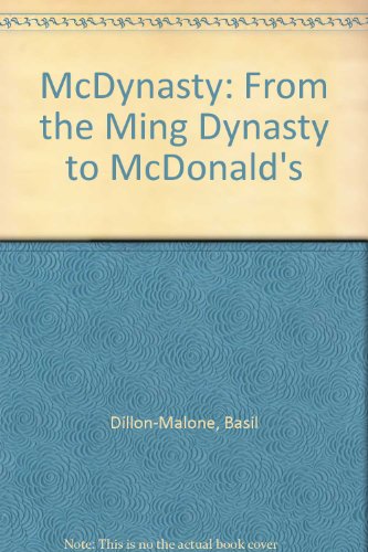 Stock image for McDynasty : From the Ming Dynasty to McDonald's for sale by Better World Books Ltd