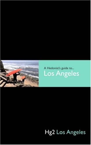 Stock image for A Hedonist's Guide to Los Angeles (Hg2: A Hedonist's Guide to.) for sale by WorldofBooks
