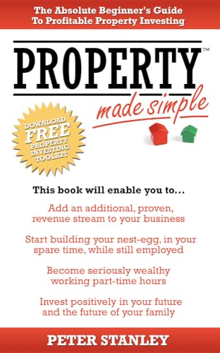 Beispielbild fr Property Made Simple: The Absolute Beginner's Guide To Profitable Property Investing zum Verkauf von AwesomeBooks