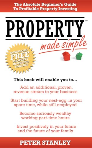 Stock image for Property Made Simple: The Absolute Beginner's Guide To Profitable Property Investing for sale by AwesomeBooks