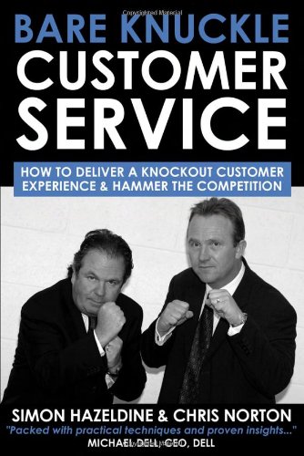 9781905430352: Bare Knuckle Customer Service: How to Deliver a Knockout Customer Experience and Hammer the Competition