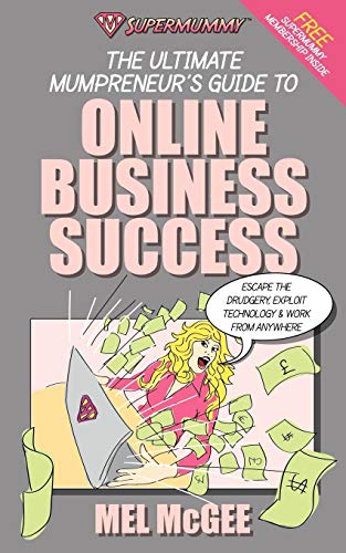 Stock image for Supermummy: The Ultimate Mumpreneur's Guide to Online Business Success for sale by Ergodebooks