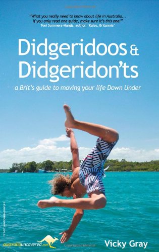 Beispielbild fr Didgeridoos and Didgeridonts: A Brits Guide to Moving Your Life Down Under zum Verkauf von Reuseabook