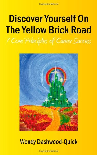 Imagen de archivo de Discover Yourself On The Yellow Brick Road: 7 Core Principles of Career Success a la venta por Brit Books