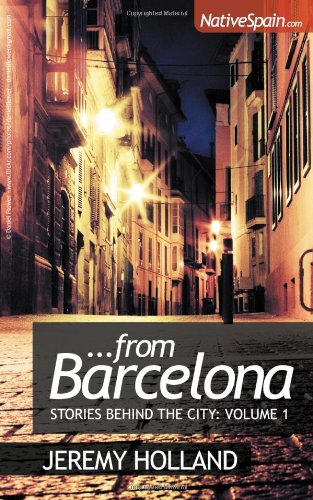 Beispielbild fr From Barcelona: Stories behind The City Vol 1: Volume 1 zum Verkauf von Hamelyn