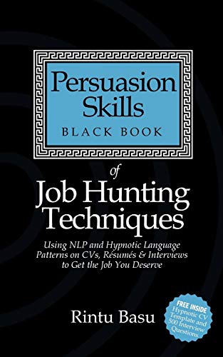 9781905430857: Persuasion Skills Black Book of Job Hunting Techniques: NLP and Hypnotic Language Patterns to Get the Job You Deserve: Using NLP and Hypnotic Language Patterns to Get the Job You Deserve
