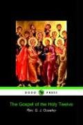 Beispielbild fr The Gospel of the Holy Twelve zum Verkauf von WeBuyBooks